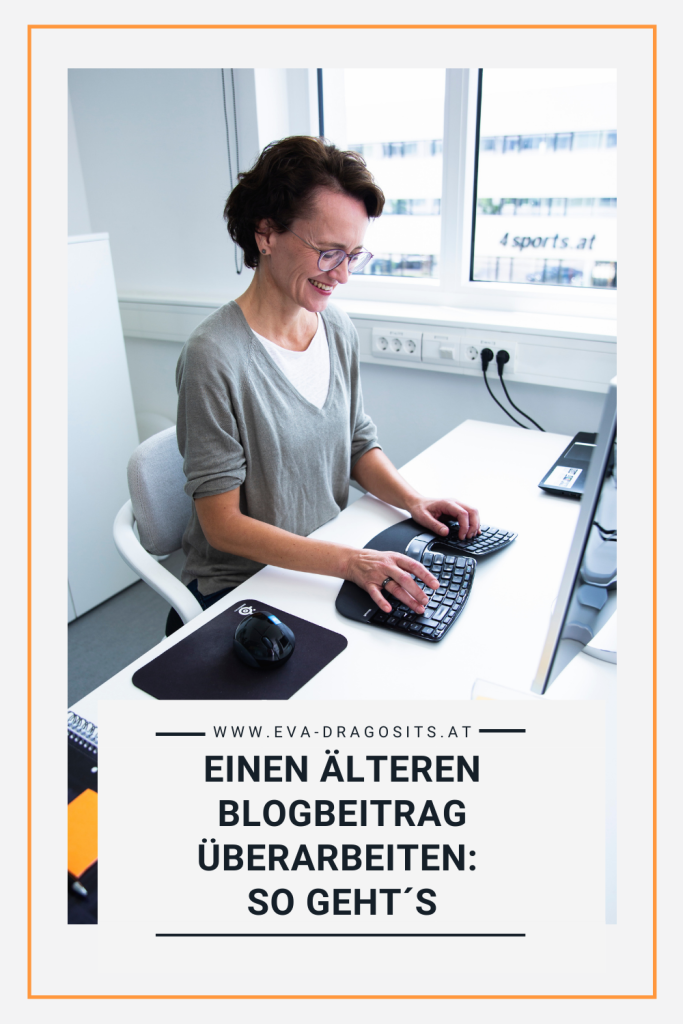 Älteren Blogbeitrag überarbeiten: So geht´s, Eva Dragosits